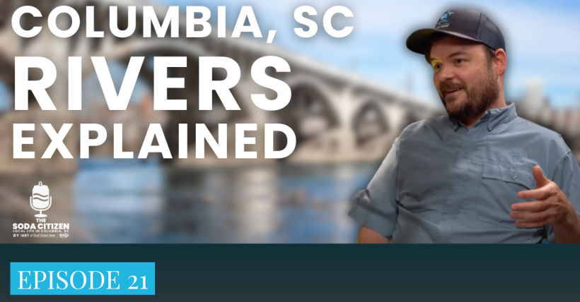 The Soda Citizen Podcast | The Congaree Riverkeeper
